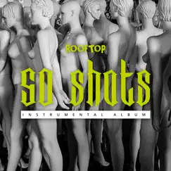 50 Shots (Instrumental) by Rooftop album reviews, ratings, credits