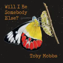 Will I Be Somebody Else? Song Lyrics