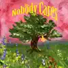 Nobody Cares - Single album lyrics, reviews, download