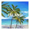 ISLAND - Single album lyrics, reviews, download