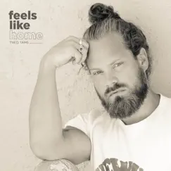 Feels Like Home - Single by Theo Tams album reviews, ratings, credits