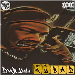 My Bad - Single by Dub ill album reviews, ratings, credits