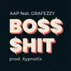 Boss Shit (feat. AAP & Grafezzy) - Single album lyrics, reviews, download