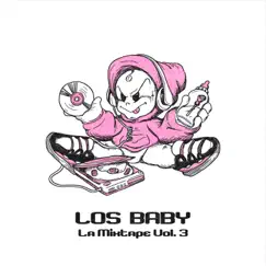 Los Baby la Mixtape (Vol. 3) by Los Baby, ForyFive & Onemillionkisses album reviews, ratings, credits