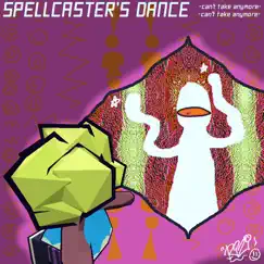 Spellcaster's Dance (Can't Take Anymore) Song Lyrics