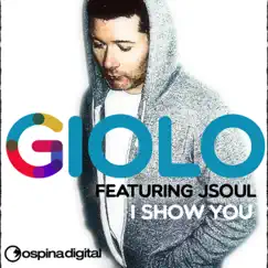 I Show You (Remixes) [feat. J-Soul] - EP by Giolo & J-Soul album reviews, ratings, credits