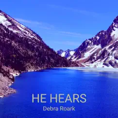 He Hears - EP by Debra Roark album reviews, ratings, credits