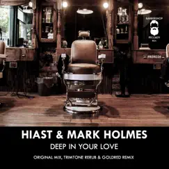 Deep in Your Love (GoldRed Remix) - Single by Hiast & Mark Holmes album reviews, ratings, credits