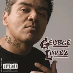 El Mas Chingon by George Lopez album reviews, ratings, credits