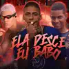 Ela Desce Eu Babo - Single album lyrics, reviews, download