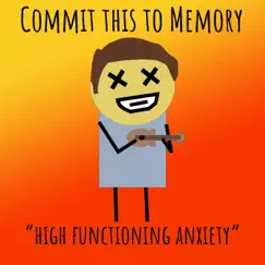 High Functioning Anxiety - Single by Commit This to Memory album reviews, ratings, credits