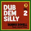 Dub Dem Silly (feat. Janet Kay) (Vol.2) album lyrics, reviews, download