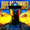 Dope Boy Summer - Single album lyrics, reviews, download