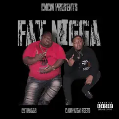 Fat N***a (feat. C Struggs) - Single by Campaign Reezo album reviews, ratings, credits