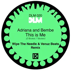 This Is Me (feat. Wipe the Needle & Venuz beats) - Single by Adriana Vasques, Bembe Segue & Da Lata album reviews, ratings, credits