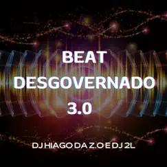 BEAT DESGOVERNADO 3.0 - Single by Club do hype, DJ 2L & DJ HIAGO DA ZO album reviews, ratings, credits