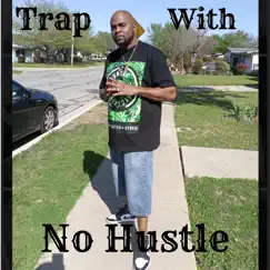 Trap with No Hustle Song Lyrics