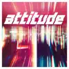 Attitude - Single album lyrics, reviews, download