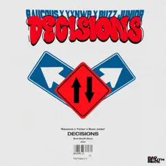 Decisions (feat. Raucous & Buzz Junior) Song Lyrics