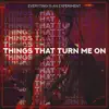 Things That Turn Me On - Single album lyrics, reviews, download