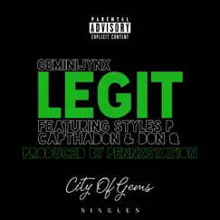 Legit (feat. Styles P, Don Q & Cap Tha Don) - Single by GeminiJynX album reviews, ratings, credits