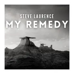 My Remedy - Single by Steve Laurence album reviews, ratings, credits