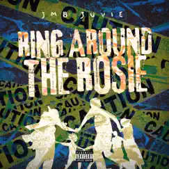 Ring Around The Rosie - Single by JMB Juvie album reviews, ratings, credits