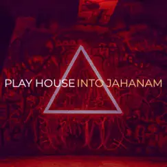 Play House - Single by Into Jahanam album reviews, ratings, credits