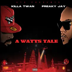 A Watts Tale by Killa Twan & Freaky Jay album reviews, ratings, credits