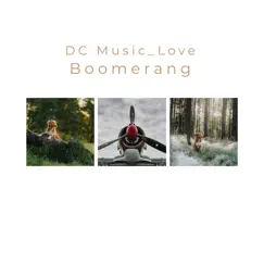 Boomerang - Single by DC Music_Love album reviews, ratings, credits