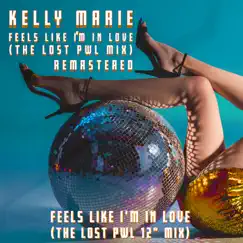 Feels Like I'm In Love (Remastered 2022) [The Lost PWL12 Mix] - Single by Kelly Marie album reviews, ratings, credits