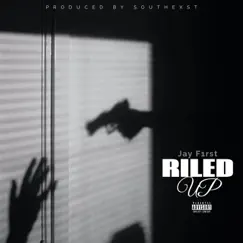 Riled Up (feat. JayF1rst) - Single by SouthExst album reviews, ratings, credits