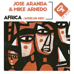 Africa (feat. Mike Arnedo) [African Mix] - Single by José Aranda album reviews, ratings, credits