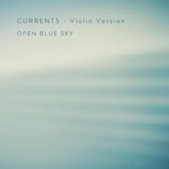 Currents (Violin Version) - Single by Open Blue Sky album reviews, ratings, credits