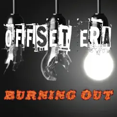 Burning Out - Single by Offset Era album reviews, ratings, credits