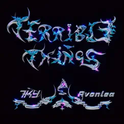 Terrible Things - Single by 7KY & Avonlea album reviews, ratings, credits