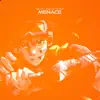 Menace - Single album lyrics, reviews, download