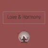Love & Harmony album lyrics, reviews, download