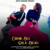 Chuin Dei Gala Dil Ku - Single album lyrics, reviews, download