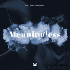 Meaningless - EP by Mfect album reviews, ratings, credits