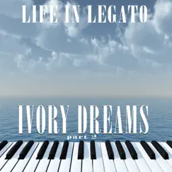 Ivory Dreams Part 2 - EP by Life In Legato album reviews, ratings, credits