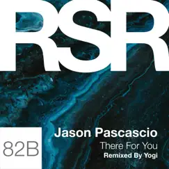 There For You (Yogi Remix) - Single by Jason Pascascio & Yogi album reviews, ratings, credits
