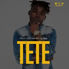 Tete (feat. Osama) - Single by Aslay album reviews, ratings, credits