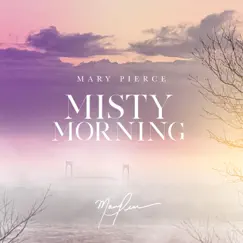 Misty Morning - Single by Mary Pierce album reviews, ratings, credits