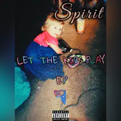 Let the Kids Play EP by Spiritisdope album reviews, ratings, credits