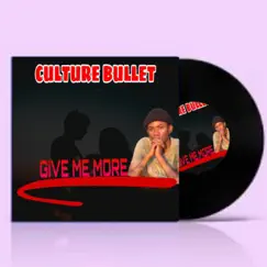 GIVE ME MORE (Acoustic Version) - Single by Culture Bullet album reviews, ratings, credits