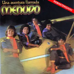 Una Aventura Llamada (Remasterizado) by Menudo album reviews, ratings, credits