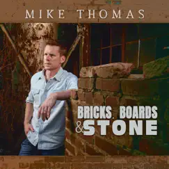 Bricks, Boards & Stone - Single by Mike Thomas album reviews, ratings, credits