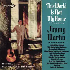 The World Is Not My Home by Jimmy Martin & The Sunny Mountain Boys album reviews, ratings, credits