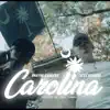 Carolina (feat. HezzyDaKidd) - Single album lyrics, reviews, download